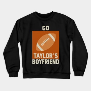 'Go Taylor's Boyfriend' Tee Crewneck Sweatshirt